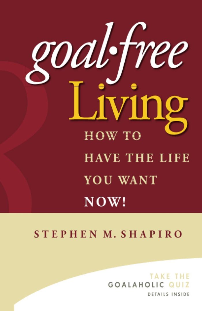 Goal-Free Living by Stephen M. Shapiro, book cover
