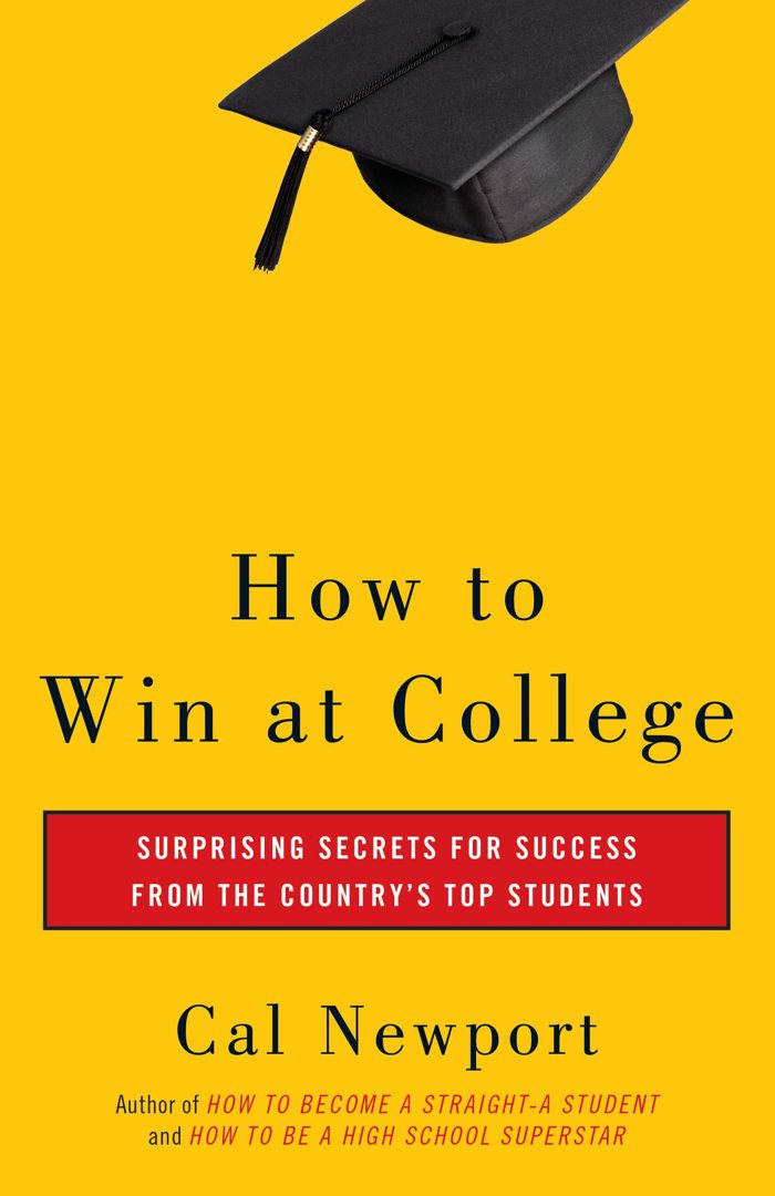 How to Win at College by Cal Newport, book cover